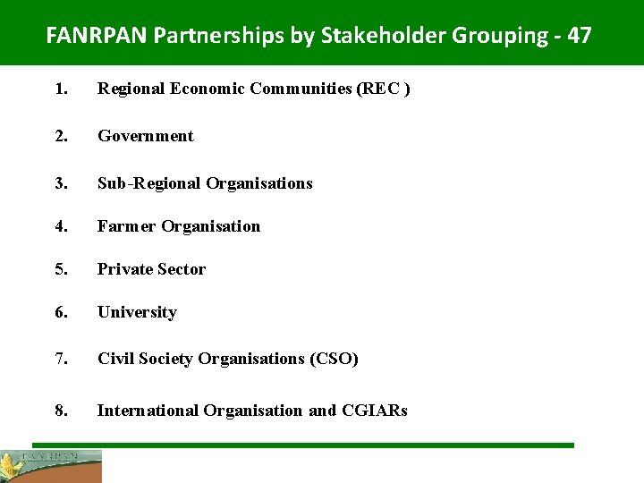 FANRPAN Partnerships by Stakeholder Grouping - 47 1. Regional Economic Communities (REC ) 2.