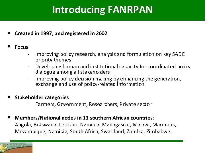 Introducing FANRPAN • Created in 1997, and registered in 2002 • Focus: - Improving
