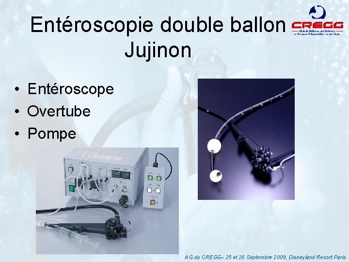 Entéroscopie double ballon Jujinon • Entéroscope • Overtube • Pompe AG du CREGG– 25