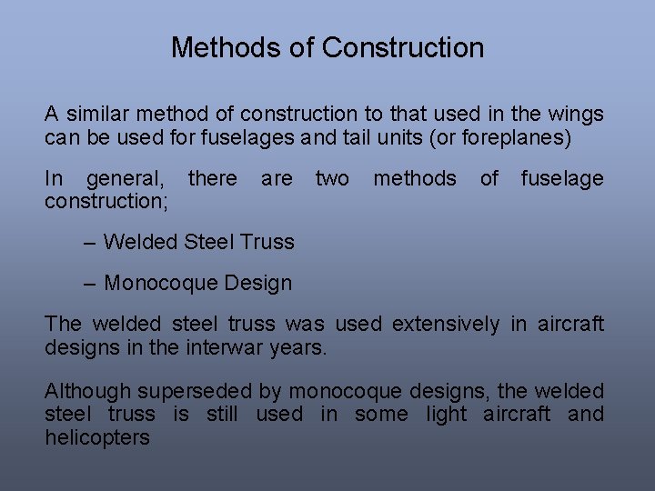 Methods of Construction A similar method of construction to that used in the wings