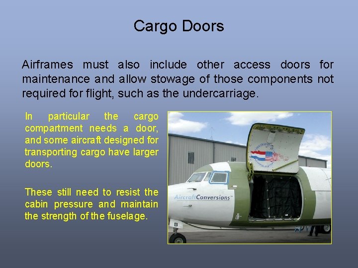 Cargo Doors Airframes must also include other access doors for maintenance and allow stowage