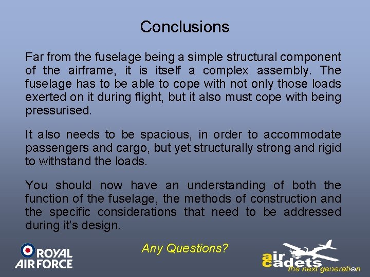Conclusions Far from the fuselage being a simple structural component of the airframe, it