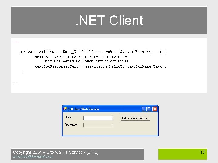 . NET Client. . . private void button. Exec_Click(object sender, System. Event. Args e)