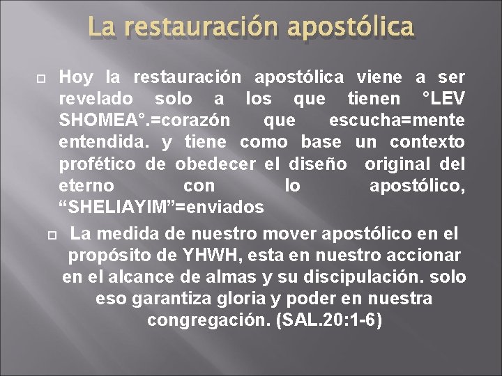 La restauración apostólica Hoy la restauración apostólica viene a ser revelado solo a los