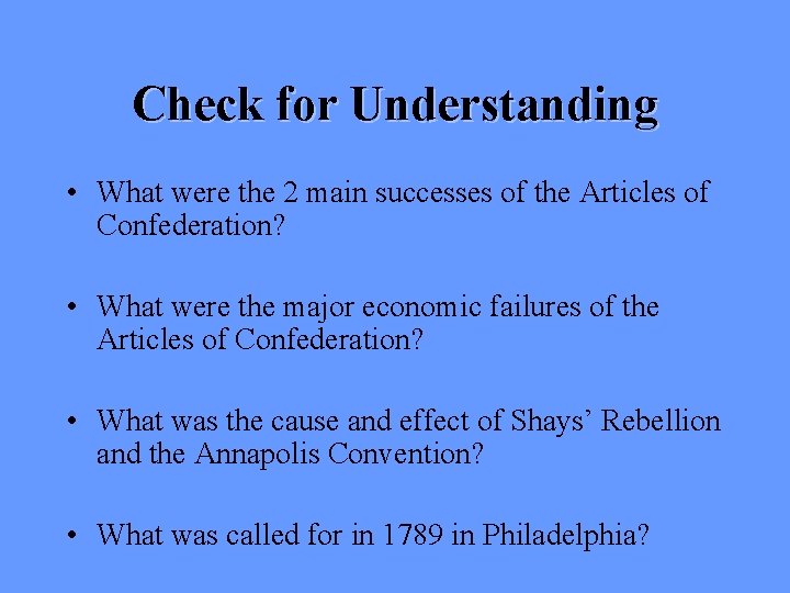 Check for Understanding • What were the 2 main successes of the Articles of