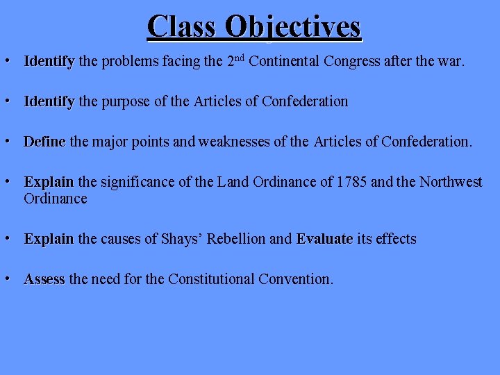 Class Objectives • Identify the problems facing the 2 nd Continental Congress after the