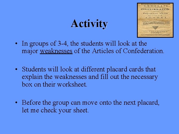 Activity • In groups of 3 -4, the students will look at the major