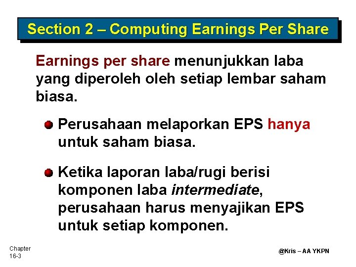 Section 2 – Computing Earnings Per Share Earnings per share menunjukkan laba yang diperoleh