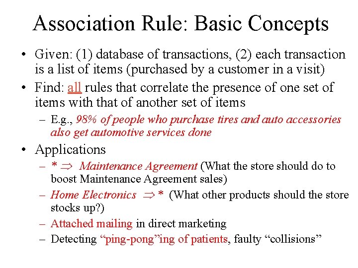 Association Rule: Basic Concepts • Given: (1) database of transactions, (2) each transaction is