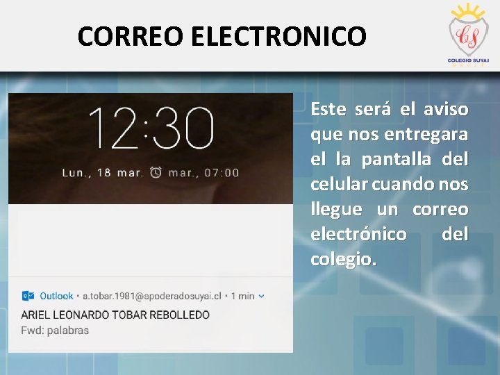 CORREO ELECTRONICO Este será el aviso que nos entregara el la pantalla del celular