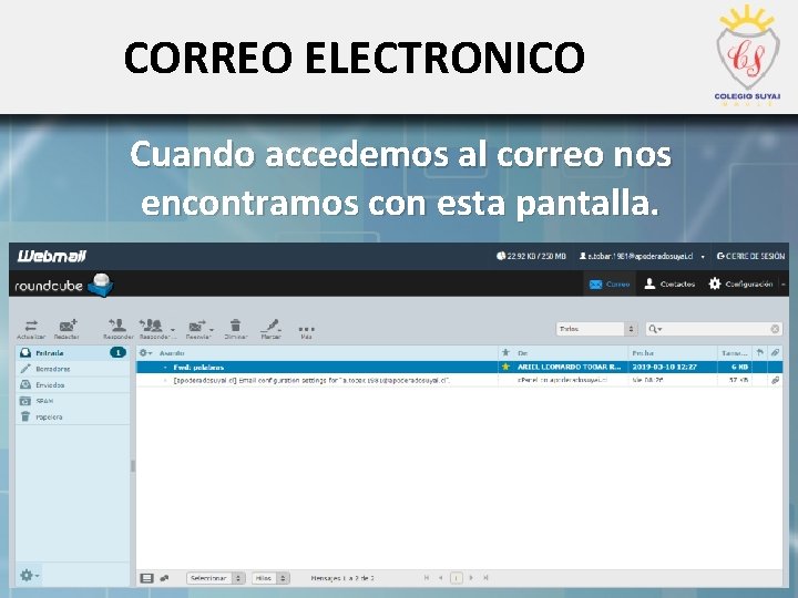 CORREO ELECTRONICO Cuando accedemos al correo nos encontramos con esta pantalla. 