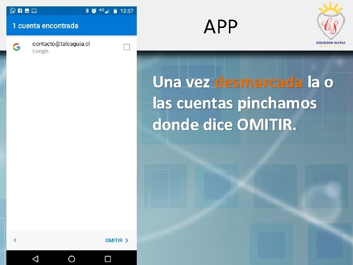 APP Una vez desmarcada la o las cuentas pinchamos donde dice OMITIR. 