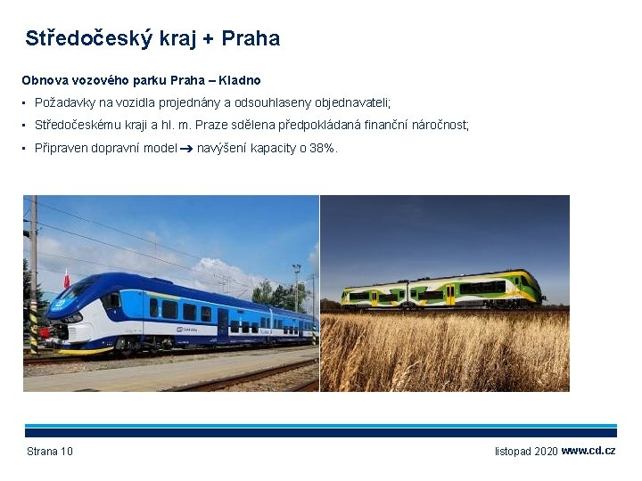 Středočeský kraj + Praha Obnova vozového parku Praha – Kladno • Požadavky na vozidla