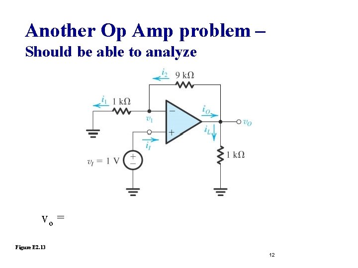 Another Op Amp problem – Should be able to analyze vo = Figure E Another Op Amp problem – Should be able to analyze vo = Figure E