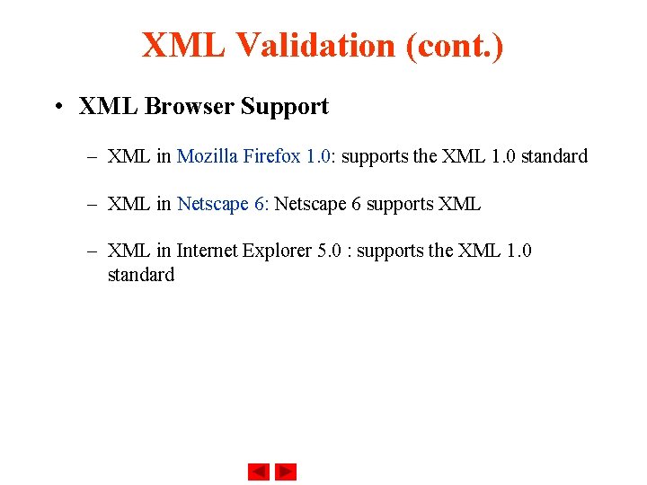 XML Validation (cont. ) • XML Browser Support – XML in Mozilla Firefox 1.