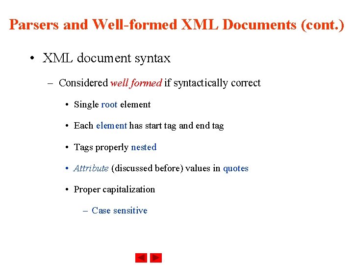 Parsers and Well-formed XML Documents (cont. ) • XML document syntax – Considered well