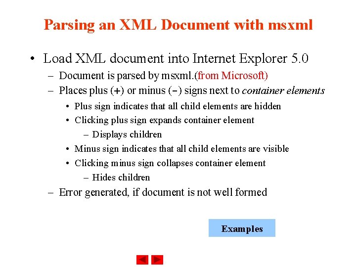 Parsing an XML Document with msxml • Load XML document into Internet Explorer 5.