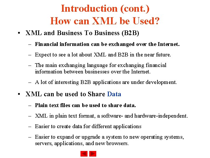 Introduction (cont. ) How can XML be Used? • XML and Business To Business