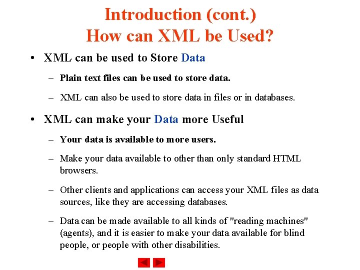 Introduction (cont. ) How can XML be Used? • XML can be used to