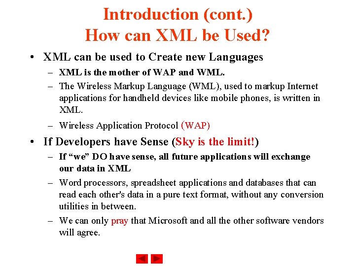 Introduction (cont. ) How can XML be Used? • XML can be used to