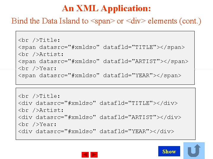 An XML Application: Bind the Data Island to <span> or <div> elements (cont. )