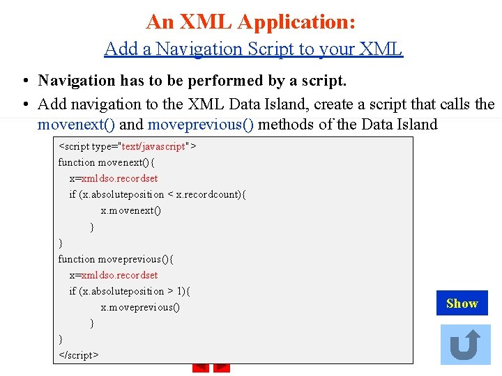 An XML Application: Add a Navigation Script to your XML • Navigation has to