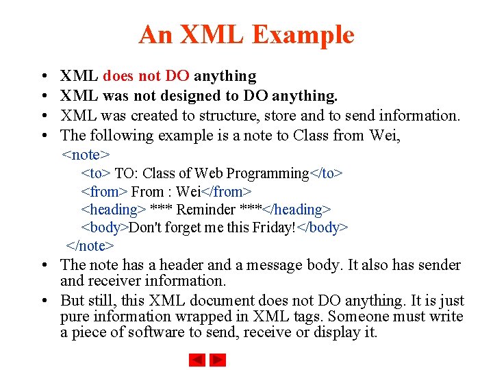 An XML Example • XML does not DO anything • XML was not designed