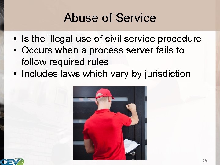 Abuse of Service • Is the illegal use of civil service procedure • Occurs