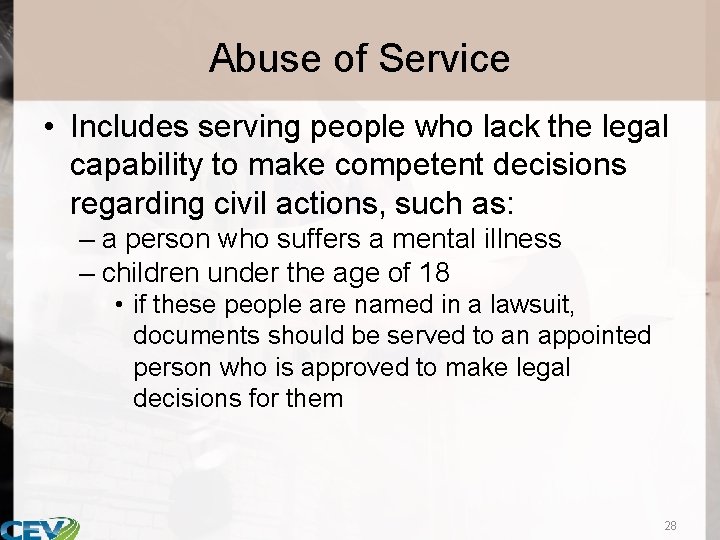 Abuse of Service • Includes serving people who lack the legal capability to make