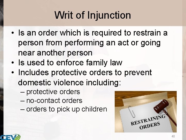 Writ of Injunction • Is an order which is required to restrain a person
