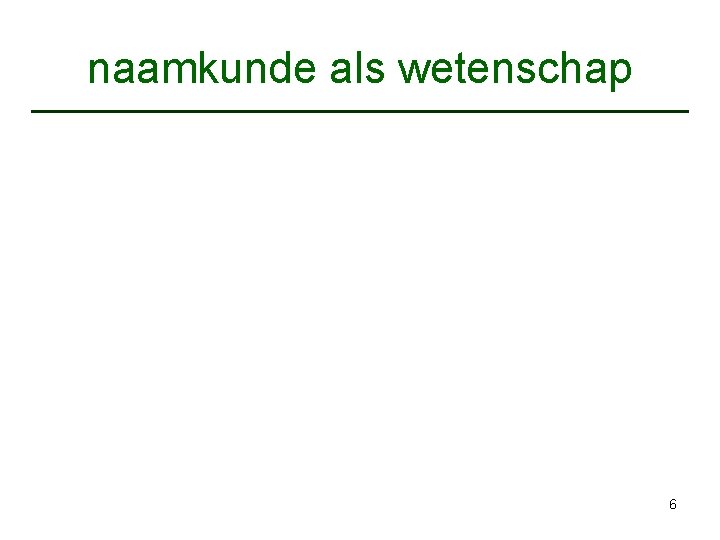 naamkunde als wetenschap 6 