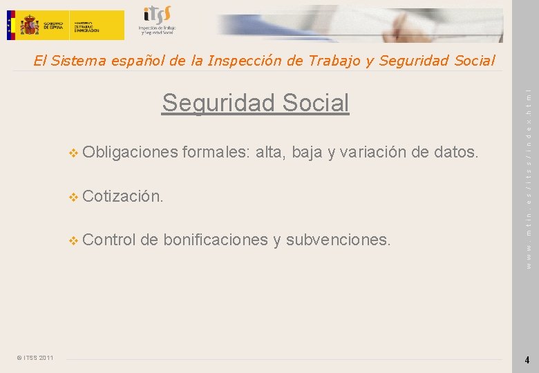 Seguridad Social v Obligaciones formales: alta, baja y variación de datos. v Cotización. v