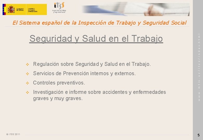 Seguridad y Salud en el Trabajo © ITSS 2011 v Regulación sobre Seguridad y