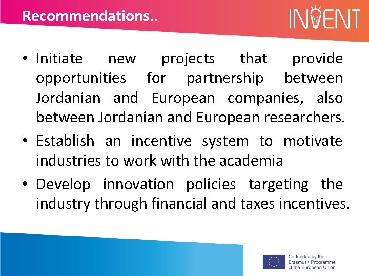 Recommendations. . • Initiate new projects that provide opportunities for partnership between Jordanian and