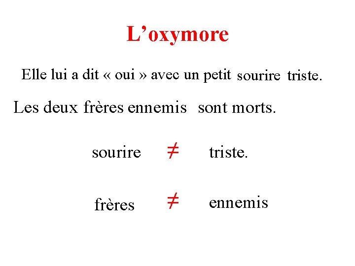L’oxymore Elle lui a dit « oui » avec un petit sourire triste. Les
