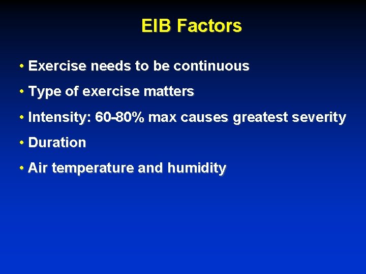 EIB Factors • Exercise needs to be continuous • Type of exercise matters •