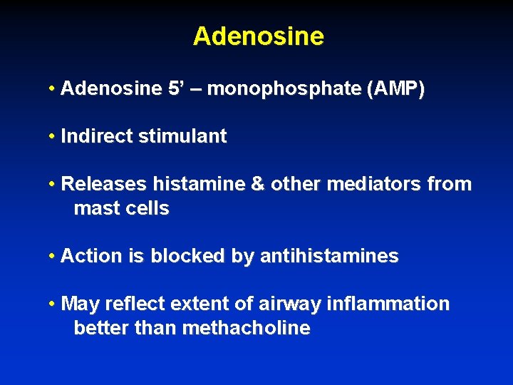 Adenosine • Adenosine 5’ – monophosphate (AMP) • Indirect stimulant • Releases histamine &