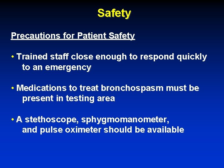 Safety Precautions for Patient Safety • Trained staff close enough to respond quickly to