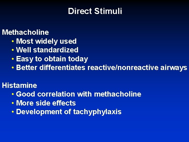 Direct Stimuli Methacholine • Most widely used • Well standardized • Easy to obtain