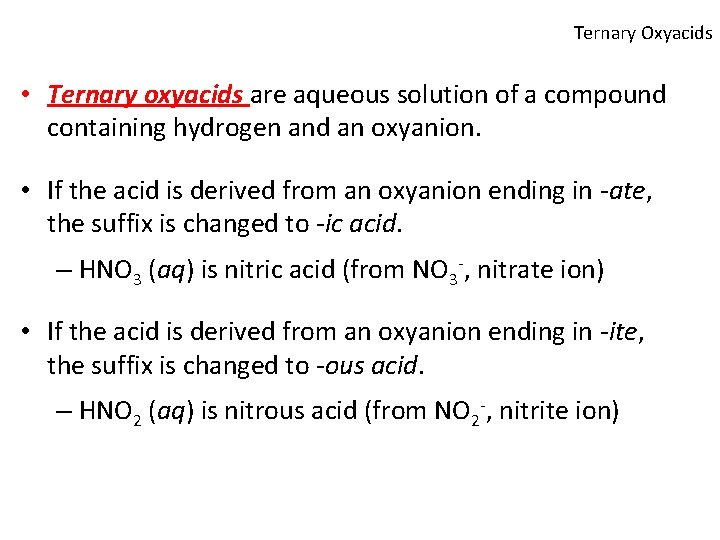 Ternary Oxyacids • Ternary oxyacids are aqueous solution of a compound containing hydrogen and