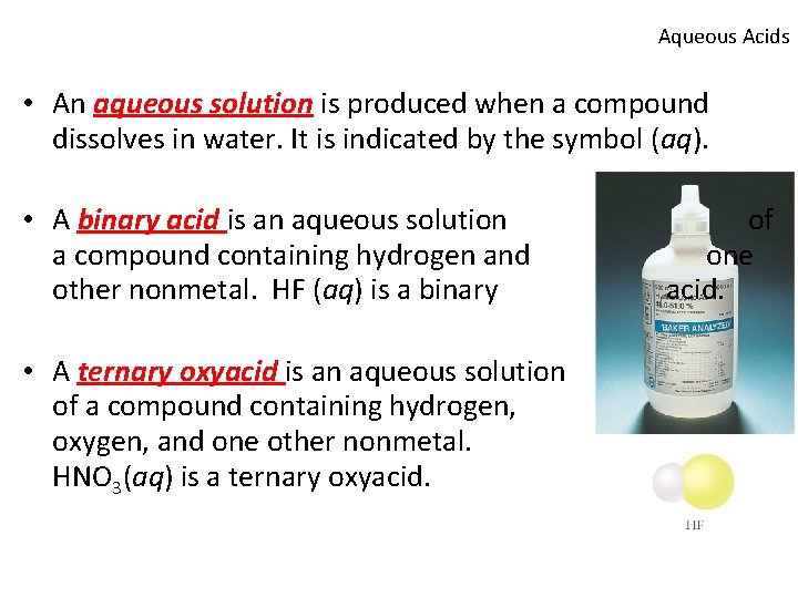 Aqueous Acids • An aqueous solution is produced when a compound dissolves in water.