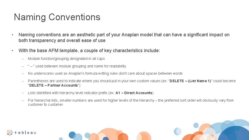 Naming Conventions • Naming conventions are an aesthetic part of your Anaplan model that