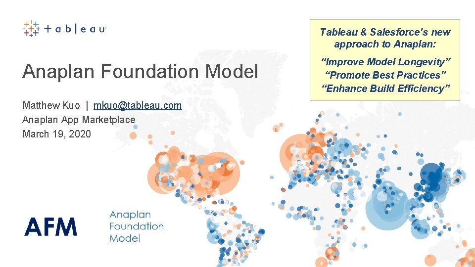 Tableau & Salesforce’s new approach to Anaplan: Anaplan Foundation Model Matthew Kuo | mkuo@tableau.