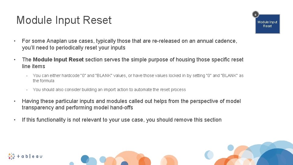 Module Input Reset • For some Anaplan use cases, typically those that are re-released