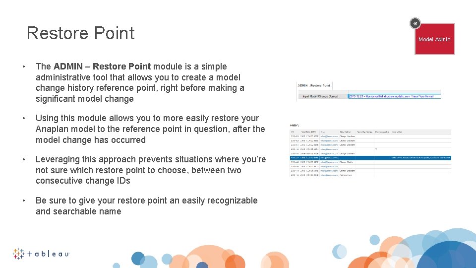 Restore Point • The ADMIN – Restore Point module is a simple administrative tool