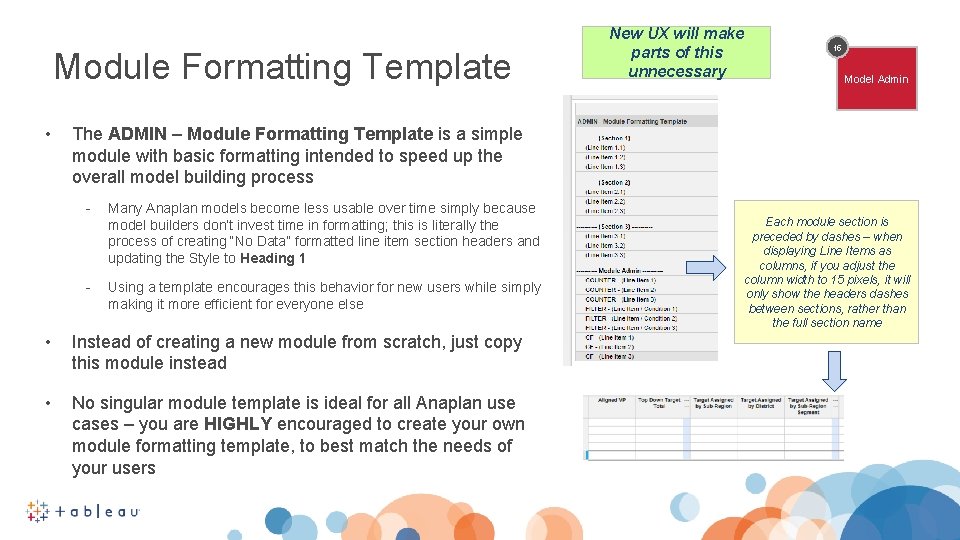 Module Formatting Template • New UX will make parts of this unnecessary 15 Model