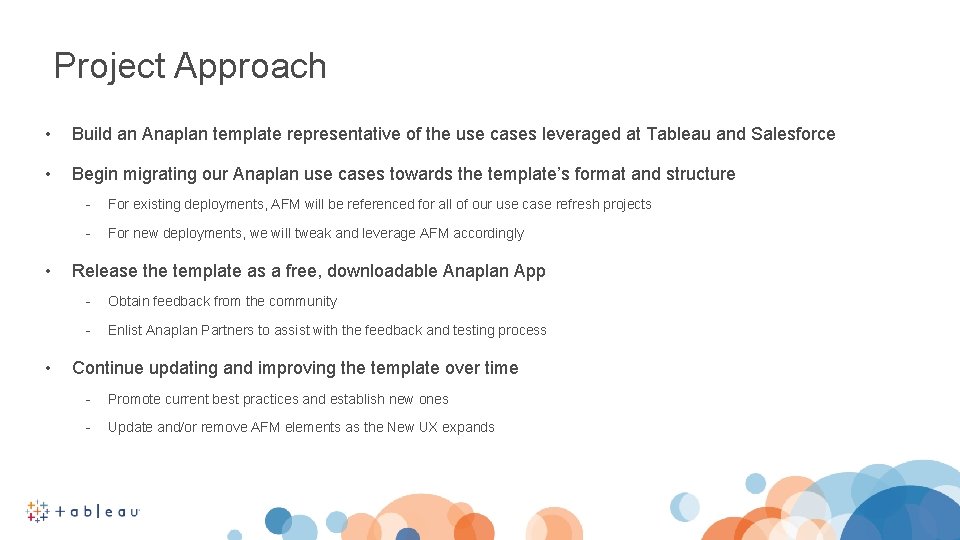 Project Approach • Build an Anaplan template representative of the use cases leveraged at