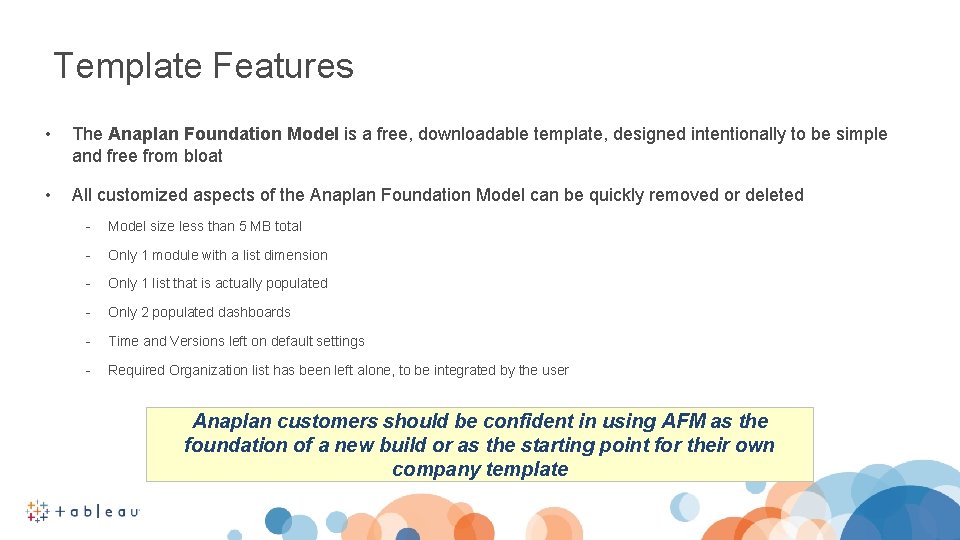 Template Features • The Anaplan Foundation Model is a free, downloadable template, designed intentionally