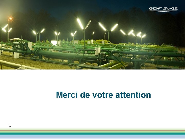 Merci de votre attention 16 