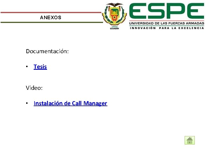 ANEXOS Documentación: • Tesis Video: • Instalación de Call Manager 
